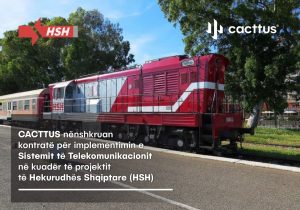 CACTTUS nënshkruan kontratë për implementimin e Sistemit të Telekomunikacionit për Hekurudhën Shqiptare (HSH)